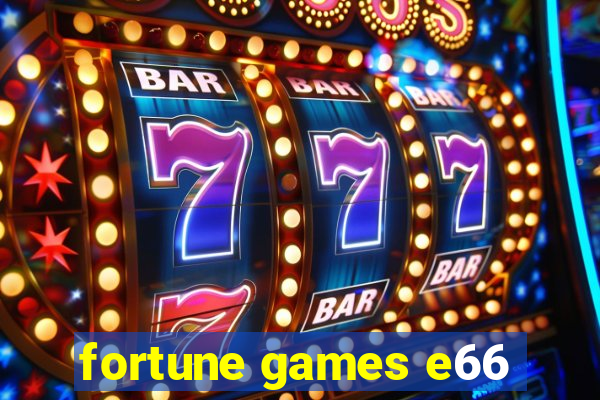 fortune games e66